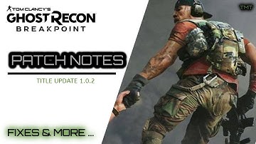 GHOST RECON BREAKPOINT-PATCH NOTES & MORE