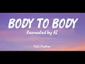 I Recreated BTS S NEW SONG Body To Body With AI I Recreated BTS S NEW SONG Body To Body With AI