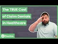 The TRUE Cost of Claim Denials in Healthcare