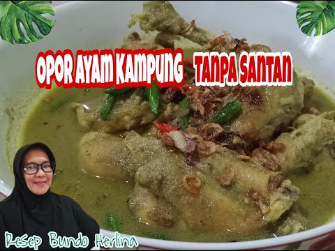 Resep Opor Ayam Kampung Tanpa Santan