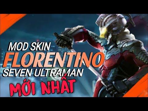#1 Mod Skin Florentino Ultraman Seven Mới Nhất Android & Ios | Dz Mod Mới Nhất