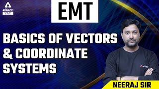 GATE | EMT | Basics of vectors & Coordinate Systems