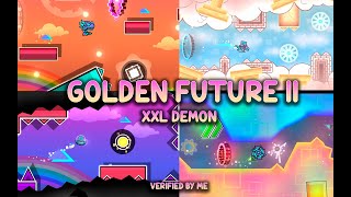【4K】GOLDEN FUTURE II  XXL DEMON - FULL LEVEL - BY SUPRIANGD -VERIFIED BY ME