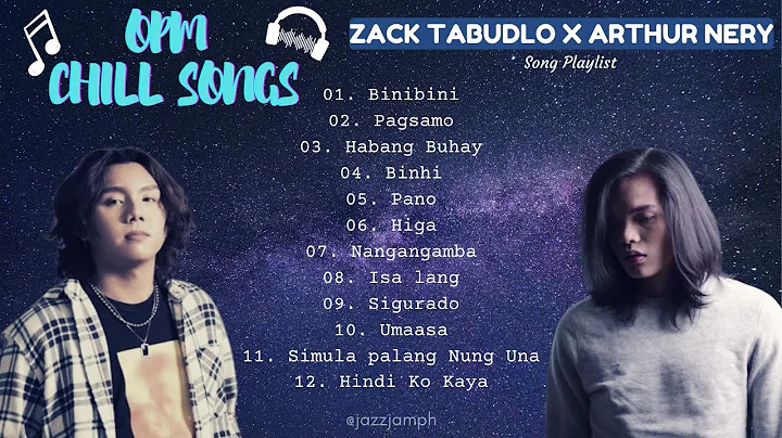 OPM CHILL SONGS 2022 - ZACK TABUDLO & ARTHUR NERY ...