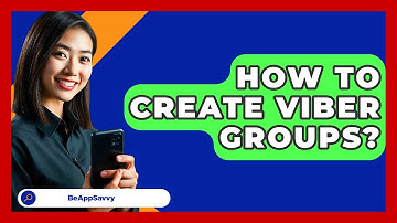 How To Create Viber Groups? - Be App Savvy
