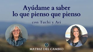 Ayúdame a saber lo que pienso que pienso con Tuchi y Ari