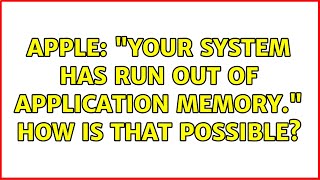 Apple: "Your system has run out of application memory." How is that possible? (7 Solutions!!) screenshot 1