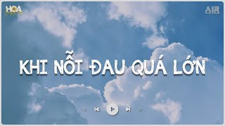Khi Nỗi Đau Quá Lớn - Anh Không Thể Nào Lặng Thinh Vờ Như Không Thấy - Nhường Hạnh Phúc Cho Anh Lofi