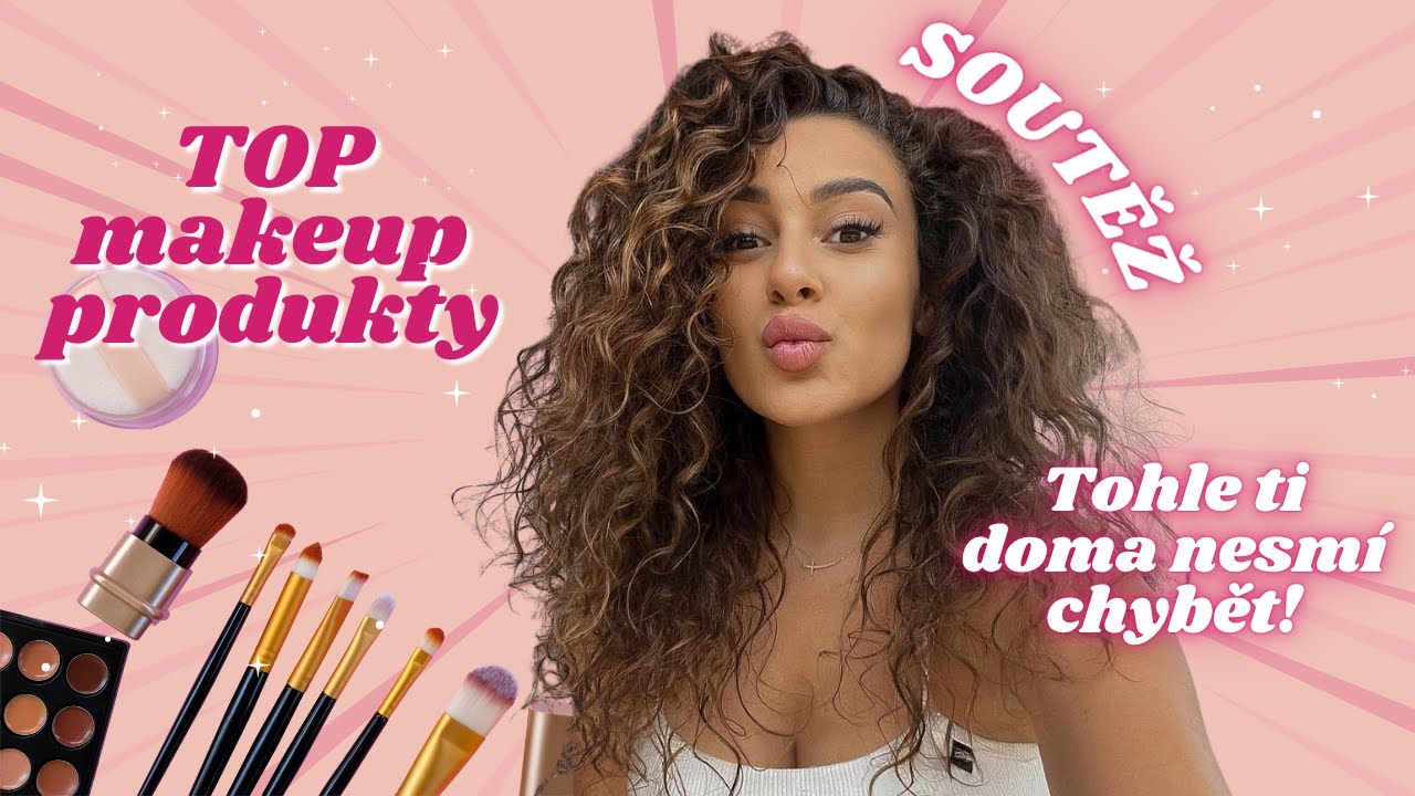 Top Make-up produkty - To ti doma nesmí chybět! ♥