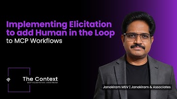 Implementing Elicitation: Bringing Human in the Loop to MCP Workflows | Janakiram MSV