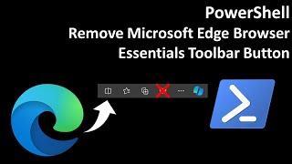 PowerShell: Remove Microsoft Edge Browser Essentials Toolbar Button
