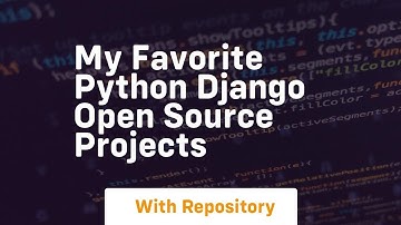 My favorite python django open source projects