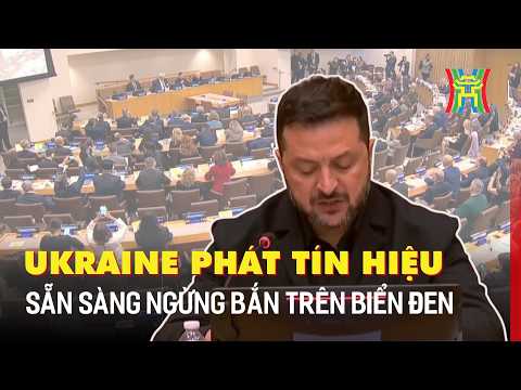Ukraine phát tín hiệu sẵn sàng ngừng bắn trên Biển Đen | Tin quốc tế
