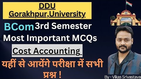 DDUGU | BCOM 3RD SEMESTER | COST ACCOUNTING | MOST IMPORTANT MCQ | GORAKHPUR UNIVERSITY |