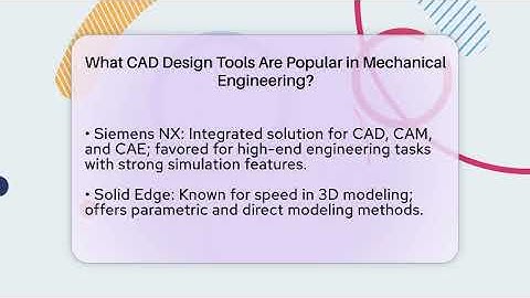What CAD Design Tools Are Popular in Mechanical Engineering? - Mechanical Engineering Explained