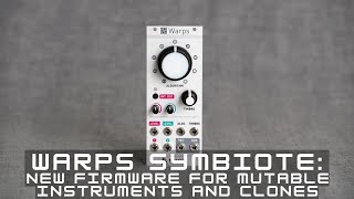 Warps Symbiote: New firmware for mutable instruments Warps and clones