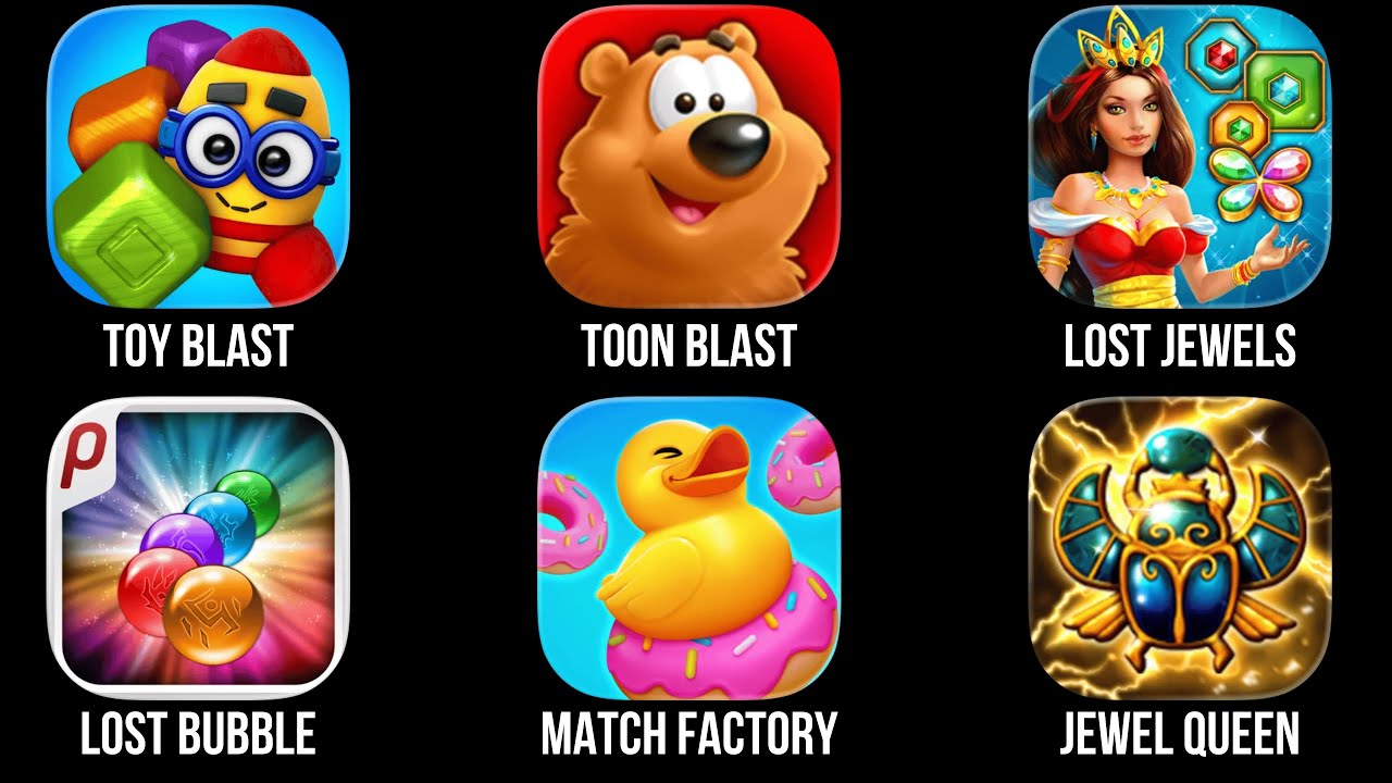 Toy Blast, Toon Blast, Lost Jewels, Lost Bubble, Match Factory, Jewel Queen