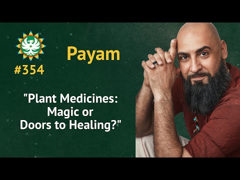 Plant Medicines Magic Or Doors To Healing Payam 