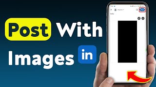 How To Post On LinkedIn With Images (Updated)