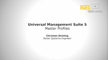 IGEL TechChannel - Master Profiles - EDU-02-004