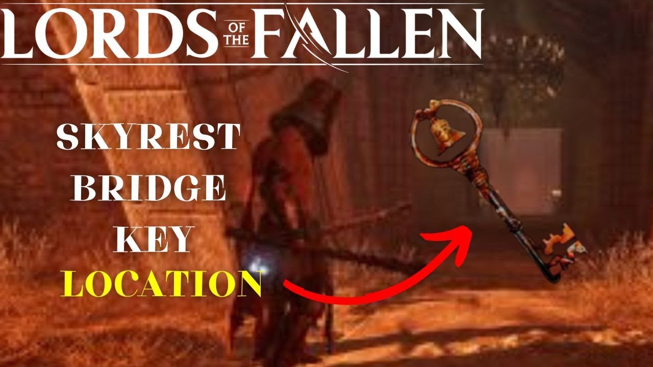 Lords of the Fallen: How to get Skyrest Bridge key
