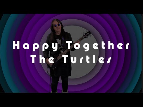 Happy Together, The Turtles - Bass cover