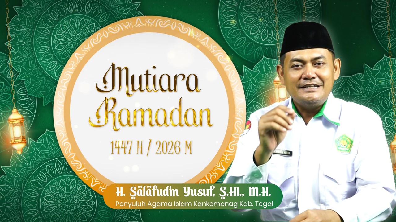 Mutiara Ramadan 1447 H | Istiqomah Di Era Instan - H. Salafudin Yusuf, S.HI., M.H.
