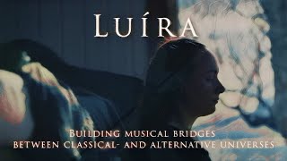 Luíra: A unique blend of indigenous music, experimental alternative rock, classical- and folk music.