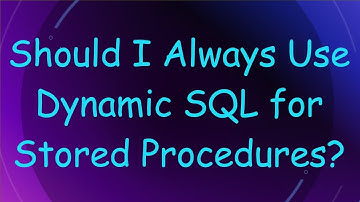 Should I Always Use Dynamic SQL for Stored Procedures?