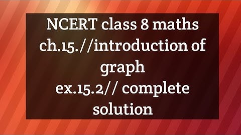 NCERT class 8 maths//ch.15 introduction to graph//ex.15.2