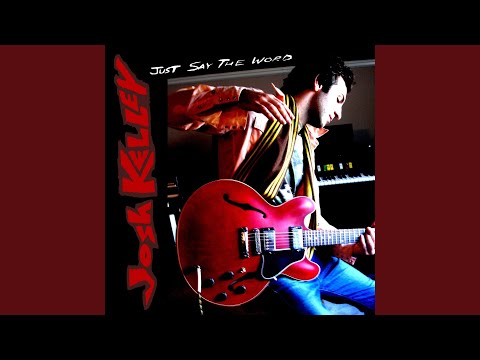 Josh Kelley — Just Say The Word