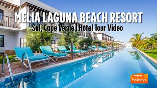 Melia Laguna Beach Resort - Sal, Cape Verde | Hotel Tour Video