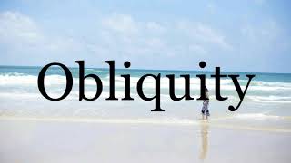 How To Pronounce ObliquityPronunciation Of Obliquity