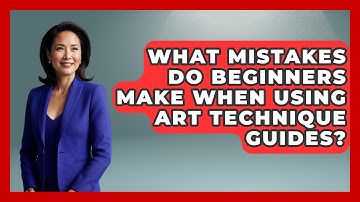 What Mistakes Do Beginners Make When Using Art Technique Guides? | The Virtual Art Desk News