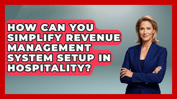 How Can You Simplify Revenue Management System Setup In Hospitality?