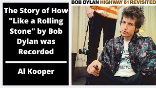 The Story of How &quot;Like a Rolling Stone&quot; by Bob Dylan was Recorded - Al Kooper