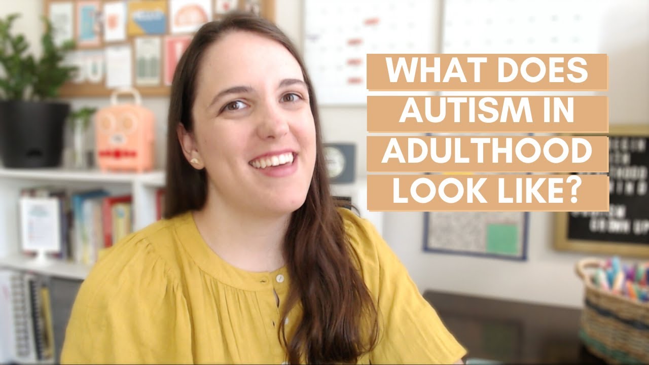 What Does Autism in Adulthood Look Like? // More About Autism Grown Up