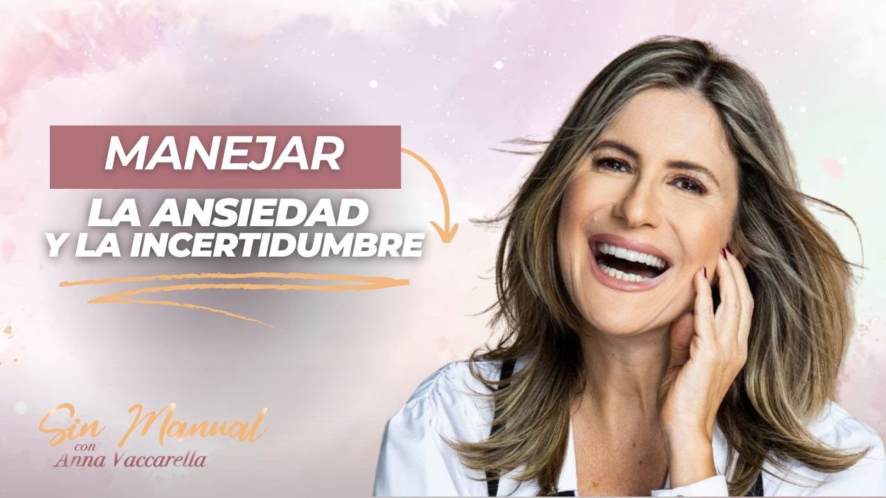 ¿Cómo manejar la ANSIEDAD y la INCERTIDUMBRE?: Consejos del Dr. Luis Madrid con Anna Vaccarella