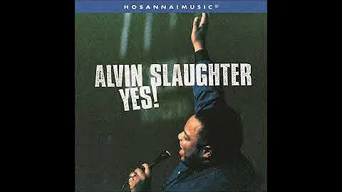 Alvin Slaughter- Jesus Is Mine (Hosanna! Music)