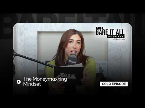 The Moneymaxxing Mindset | The Bare It All Podcast With Dani Barretto