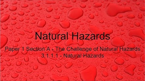 GCSE Geography Revision Paper 1 - Natural Hazards