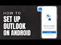 Login To Microsoft Outlook App 2026 | Add Outlook Or Gmail Account Easily