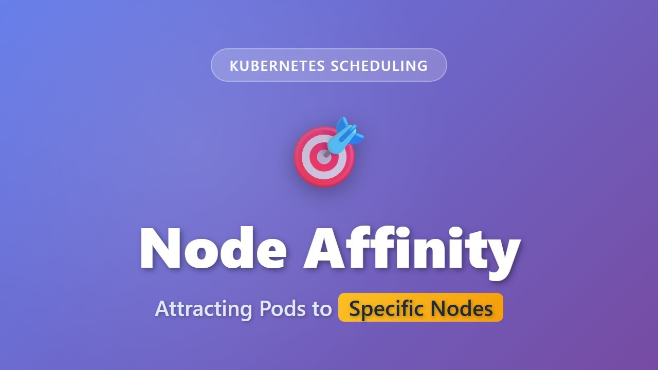 Kubernetes Node Affinity Explained: Attracting Pods to the Right Nodes ...