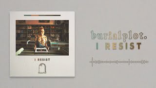 burialplot. - I Resist (Official Visualizer) 