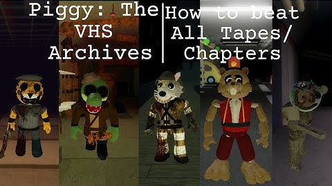 Piggy: The VHS Archives | How to Complete all Tapes / Chapters (RR,SE,SB,DF,SR)