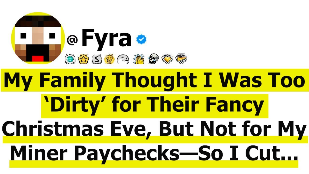 My Family Thought I Was Too ‘Dirty’ for Their Fancy Christmas Eve, But Not for My Miner Paychecks—So