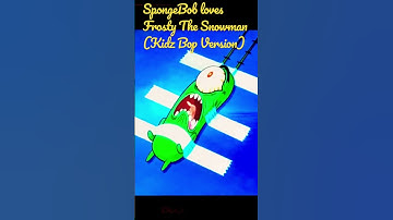 Thumbnail of SpongeBob loves Frosty The Snowman (Kidz Bop Version)