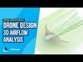 Drone design #2: 3D Flow Analysis