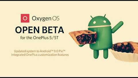 Oneplus 5 and oneplus 5T receives oxygen OS beta Android Pie Update 9.0