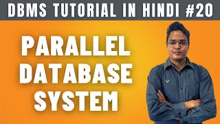 Parallel Database System (Hindi) | Advantages & Disadvantages - Lecture 20